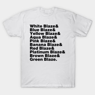 One Blaze, Two Blaze, White Blaze, Blue Blaze T-Shirt